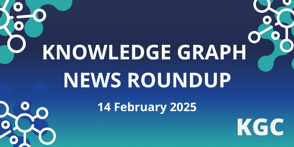 Fortnightly Knowledge Graph News Roundup [14 February 2025]