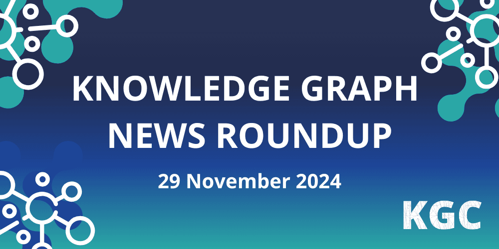 Fortnightly Knowledge Graph News Roundup [29 November 2024]