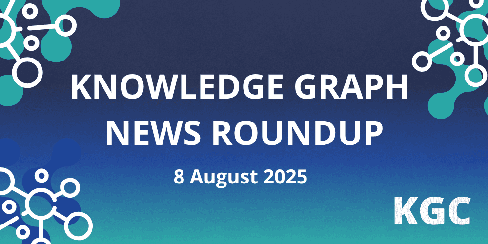 Fortnightly Knowledge Graph News Roundup [8 August 2025]