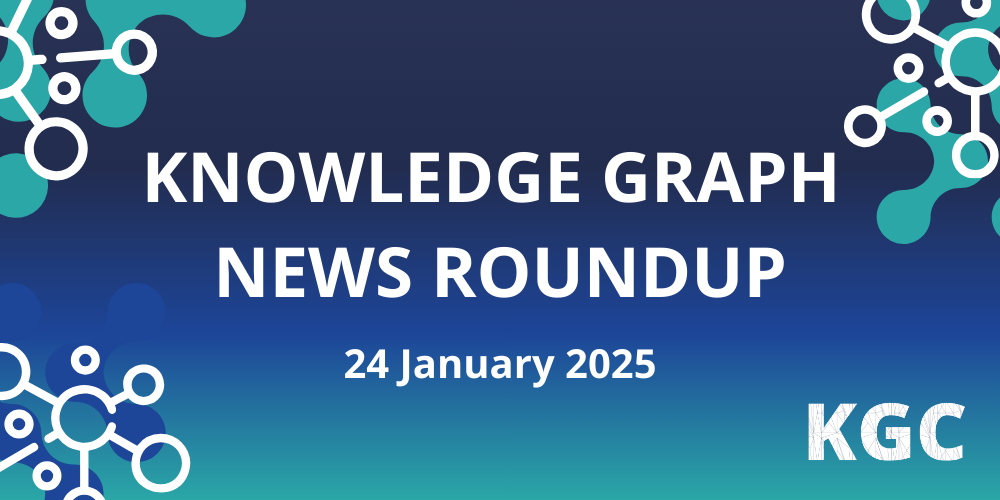 Read all the news in the knowledge graph industry in this weekly roundup for January 24th, 2025